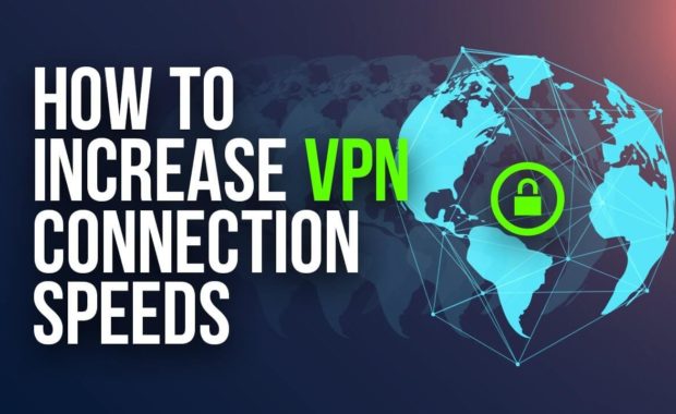 How To Improve VPN Speed