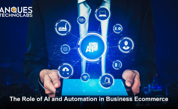 The Role of AI and Automation in Business eCommerce | Anques Technolab